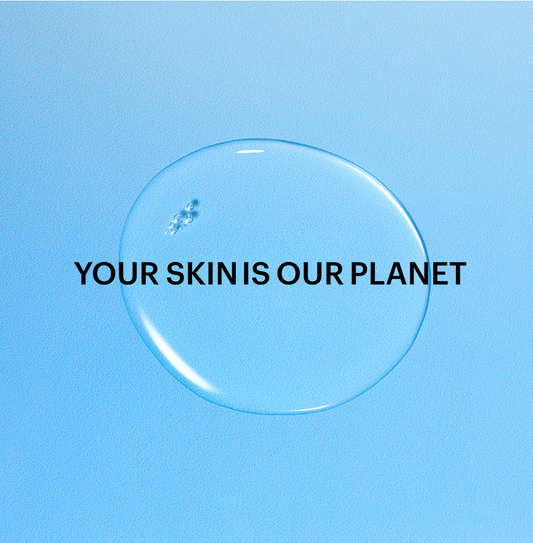 Clear bubble on a blue background with 'Your Skin is Our Planet' text